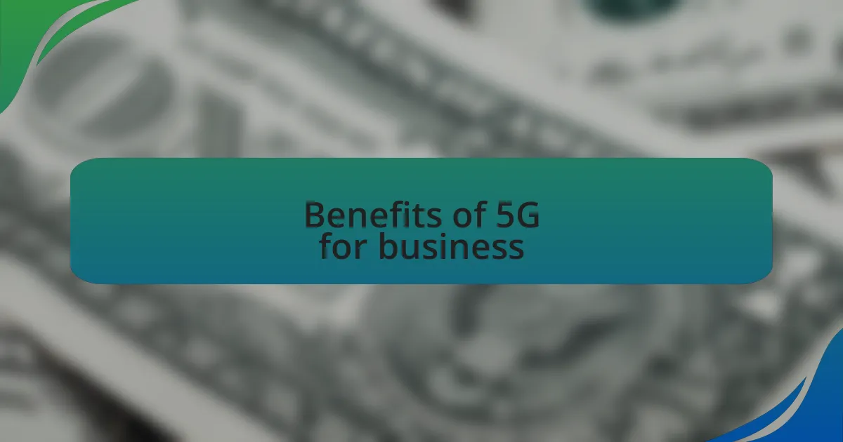 Benefits of 5G for business