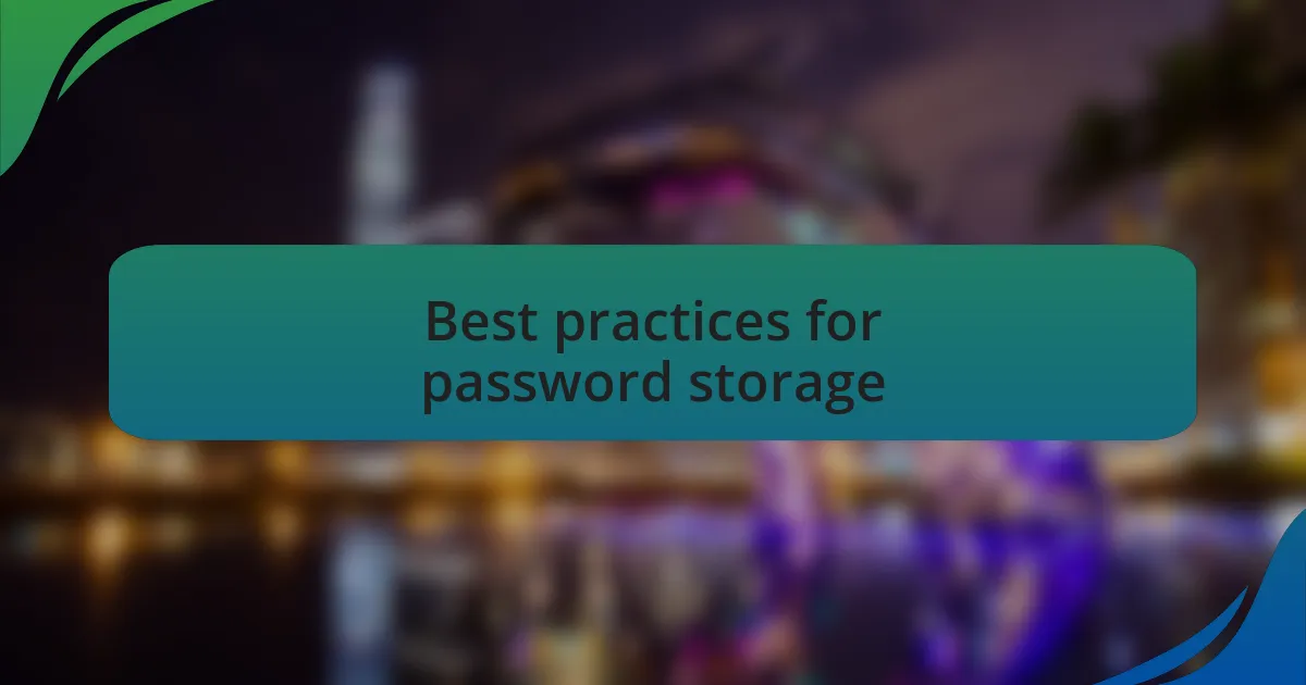 Best practices for password storage