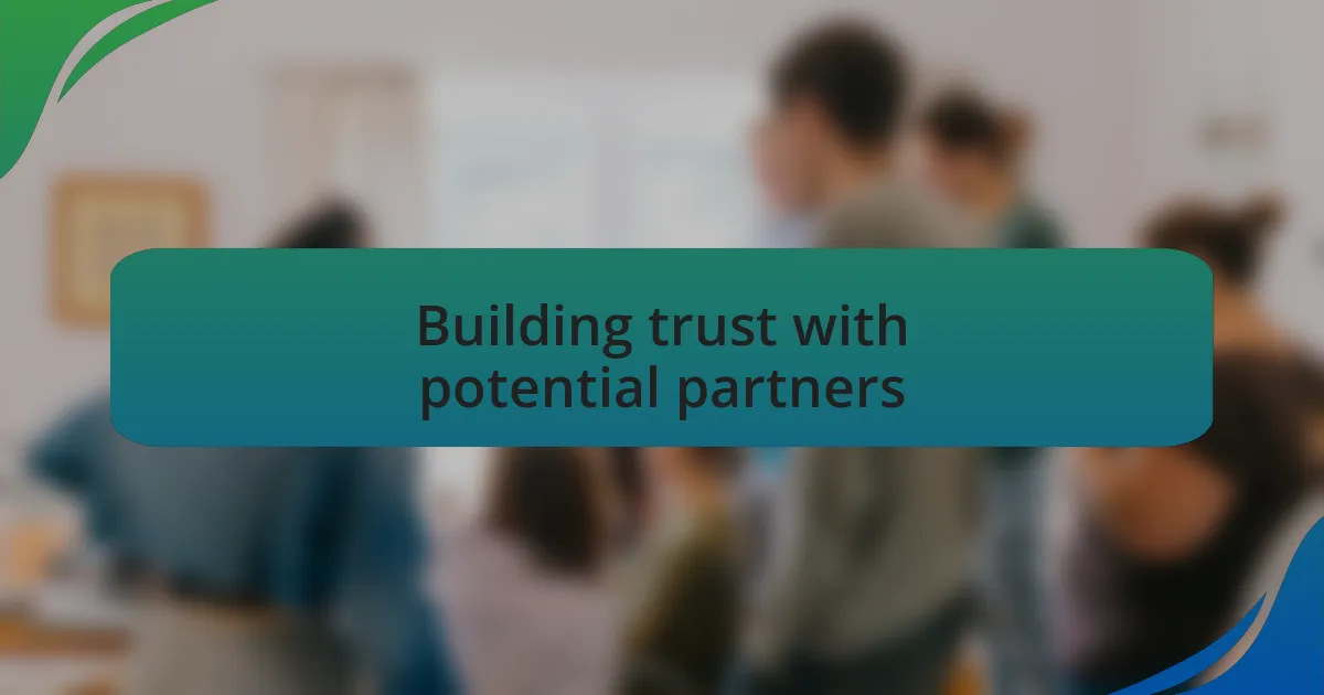 Building trust with potential partners