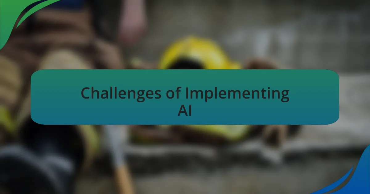 Challenges of Implementing AI