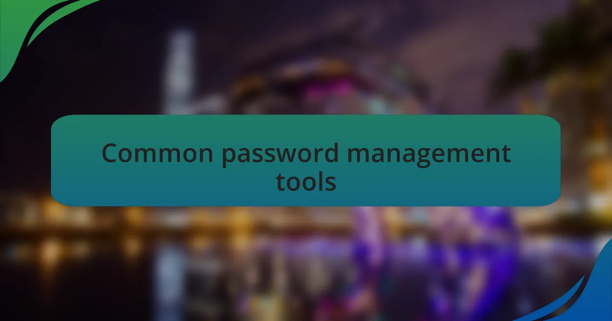 Common password management tools