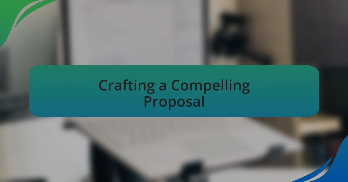 Crafting a Compelling Proposal