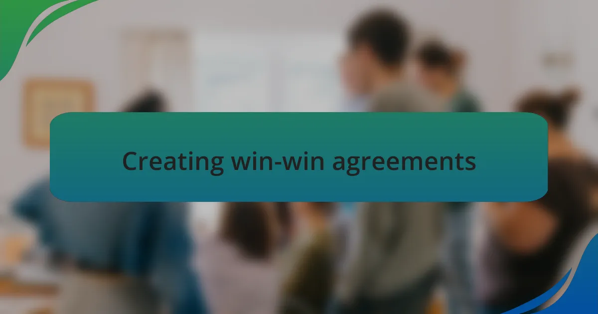 Creating win-win agreements