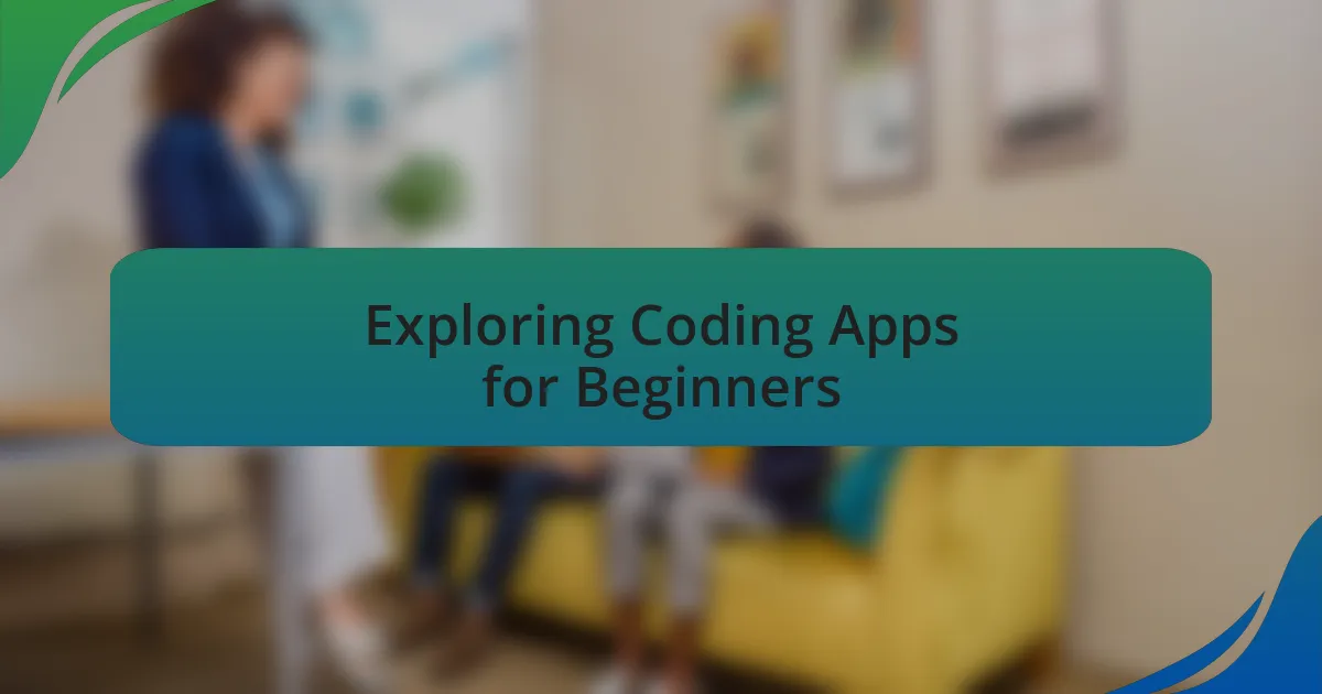 Exploring Coding Apps for Beginners