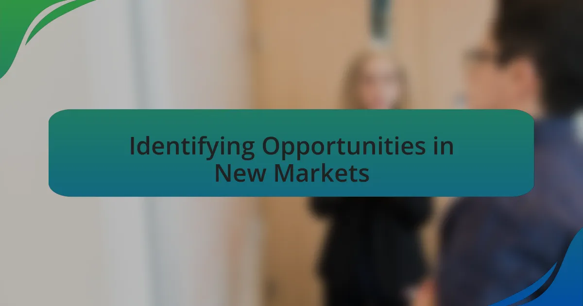 Identifying Opportunities in New Markets