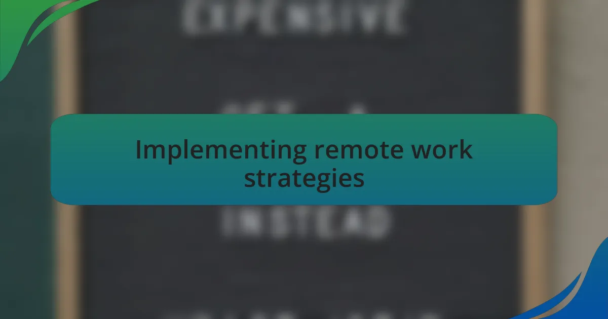 Implementing remote work strategies