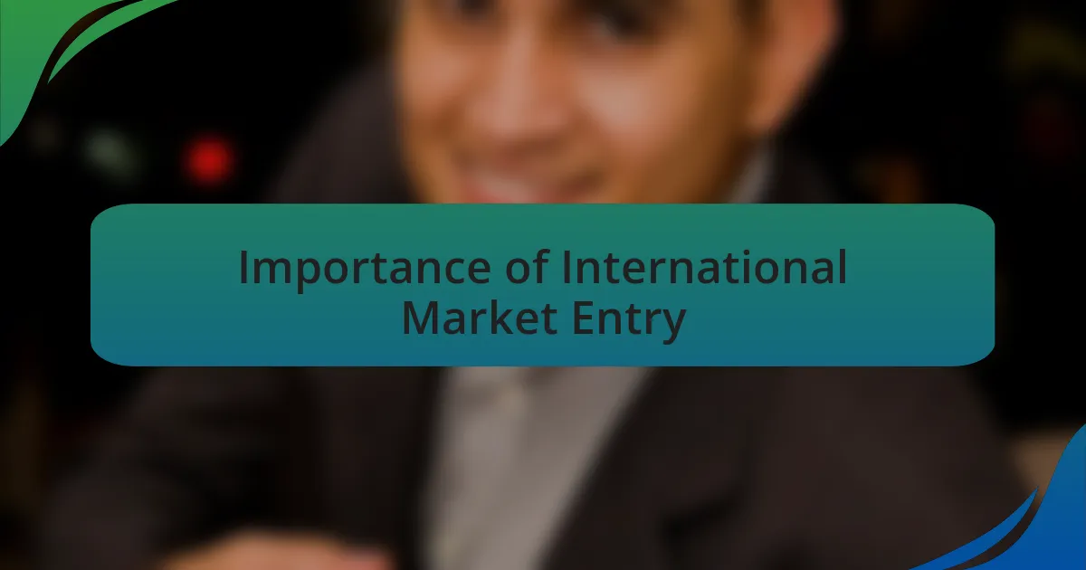 Importance of International Market Entry