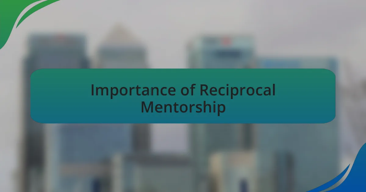Importance of Reciprocal Mentorship