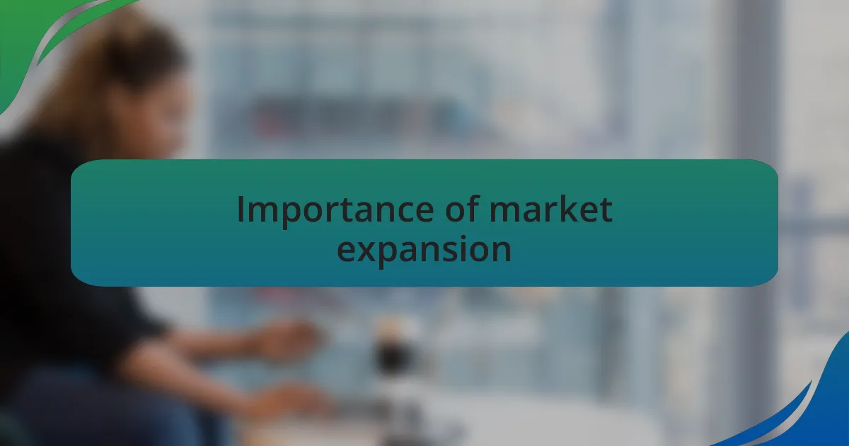 Importance of market expansion