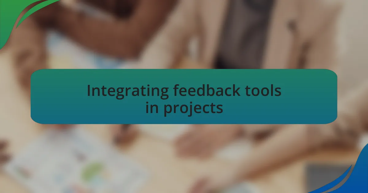 Integrating feedback tools in projects