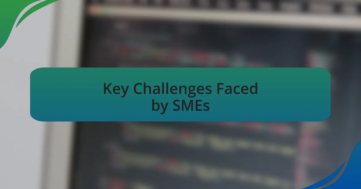 Key Challenges Faced by SMEs