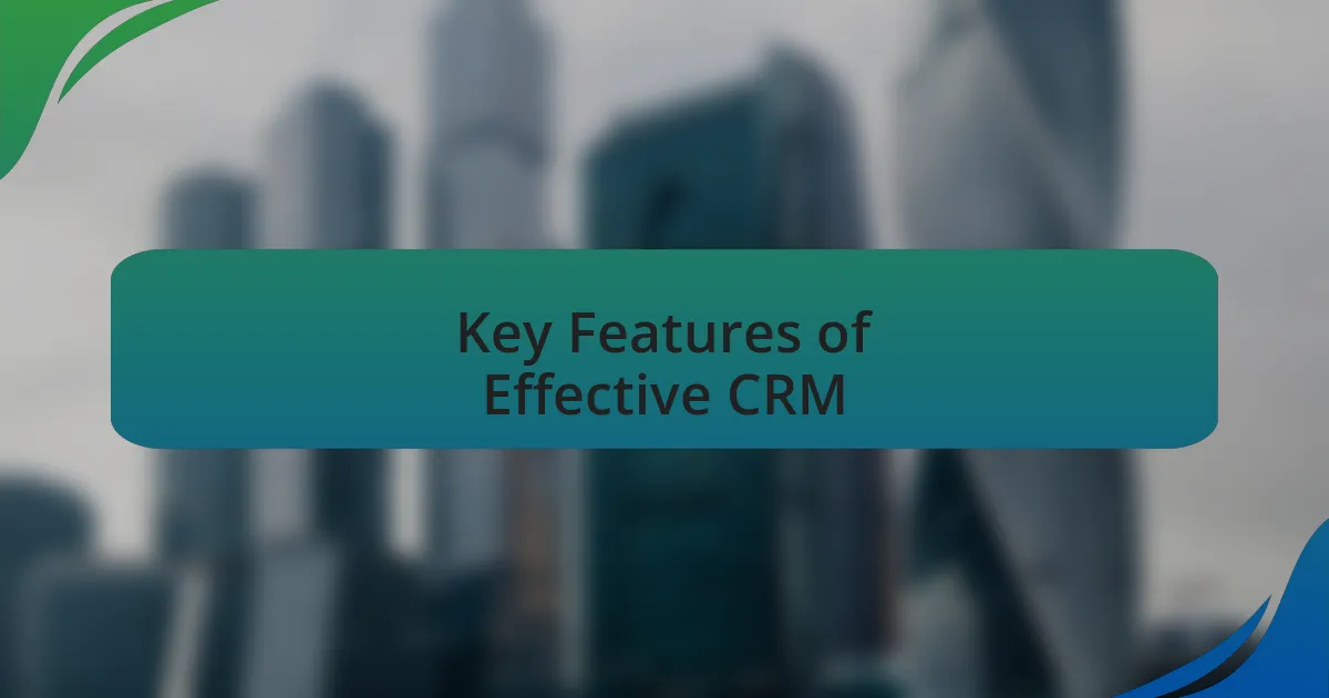 Key Features of Effective CRM