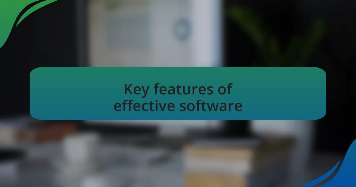 Key features of effective software