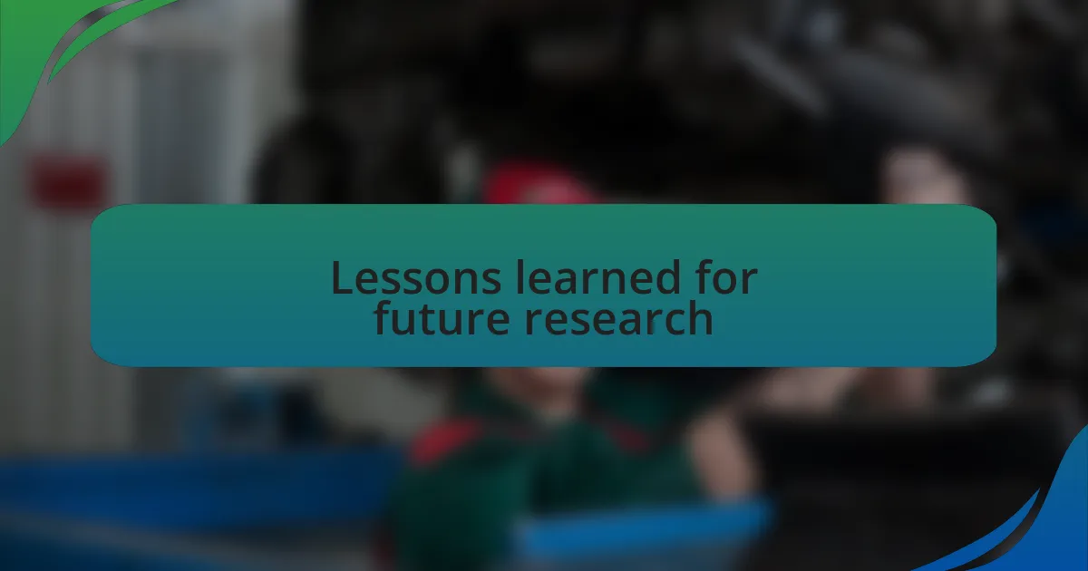 Lessons learned for future research