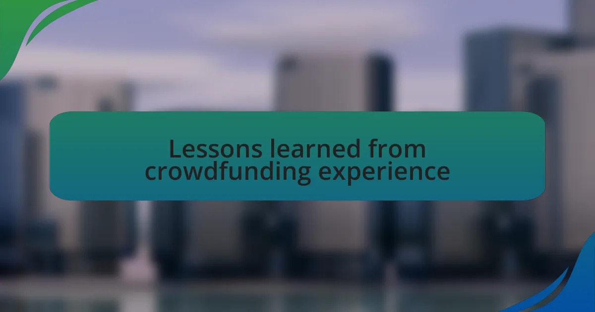 Lessons learned from crowdfunding experience
