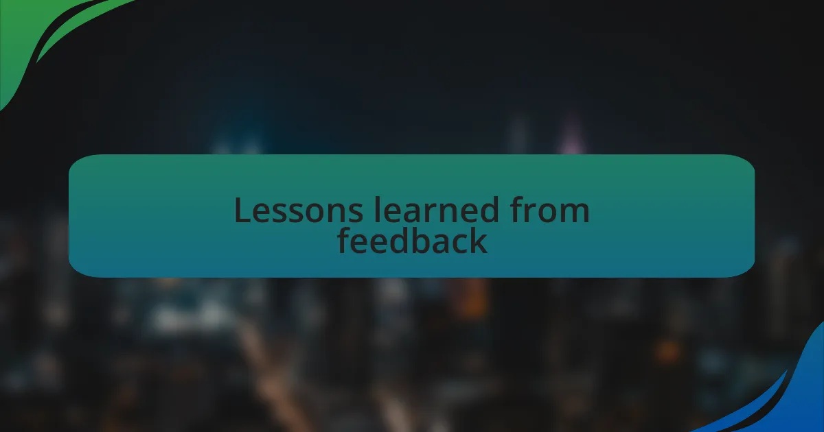 Lessons learned from feedback