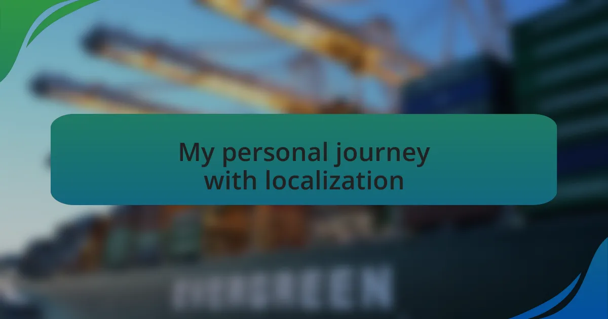 My personal journey with localization
