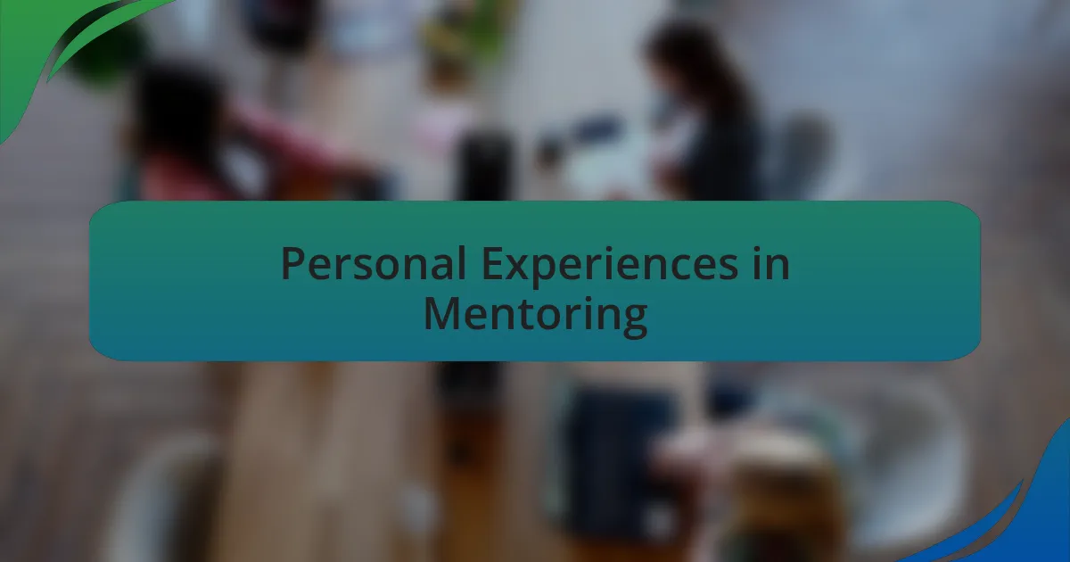 Personal Experiences in Mentoring