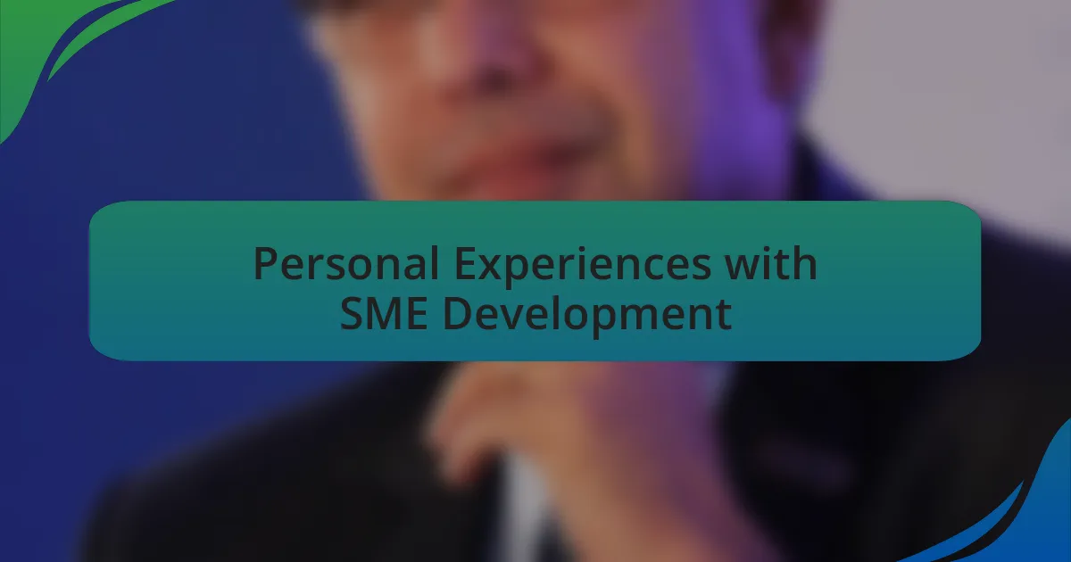Personal Experiences with SME Development
