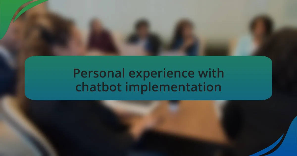 Personal experience with chatbot implementation