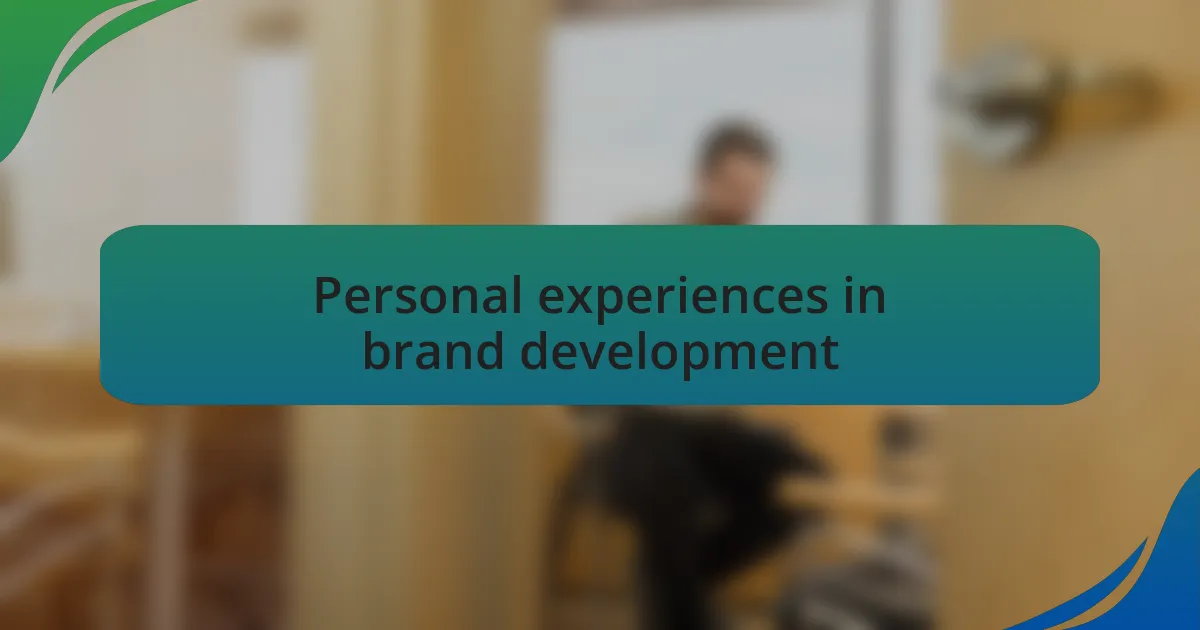 Personal experiences in brand development