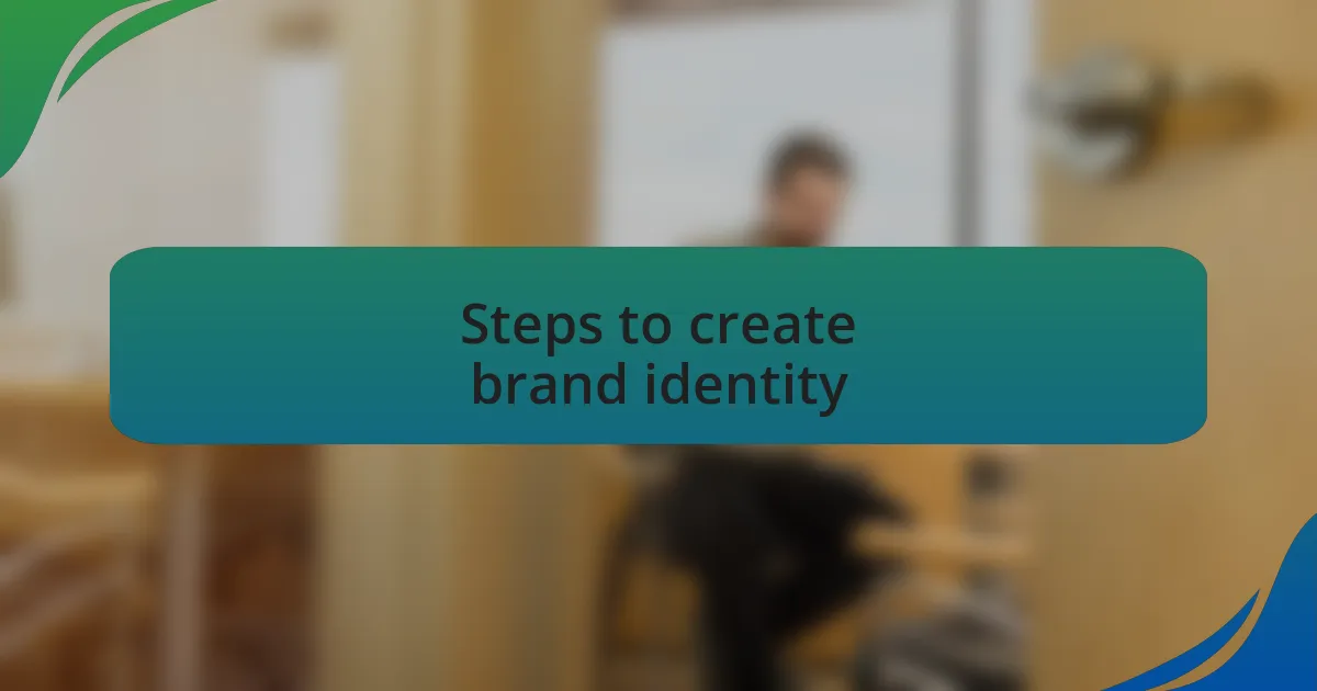 Steps to create brand identity