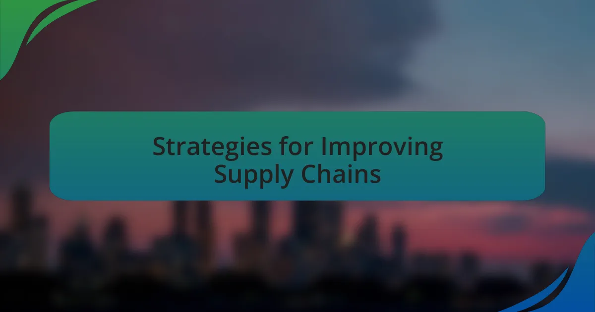 Strategies for Improving Supply Chains