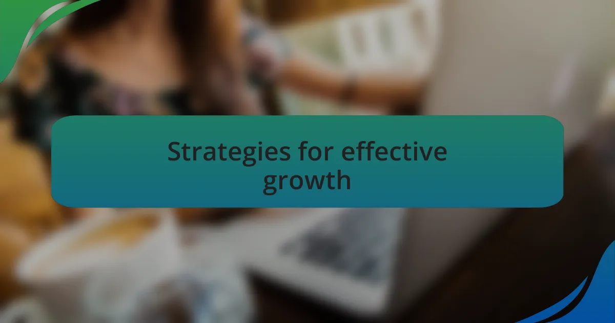 Strategies for effective growth