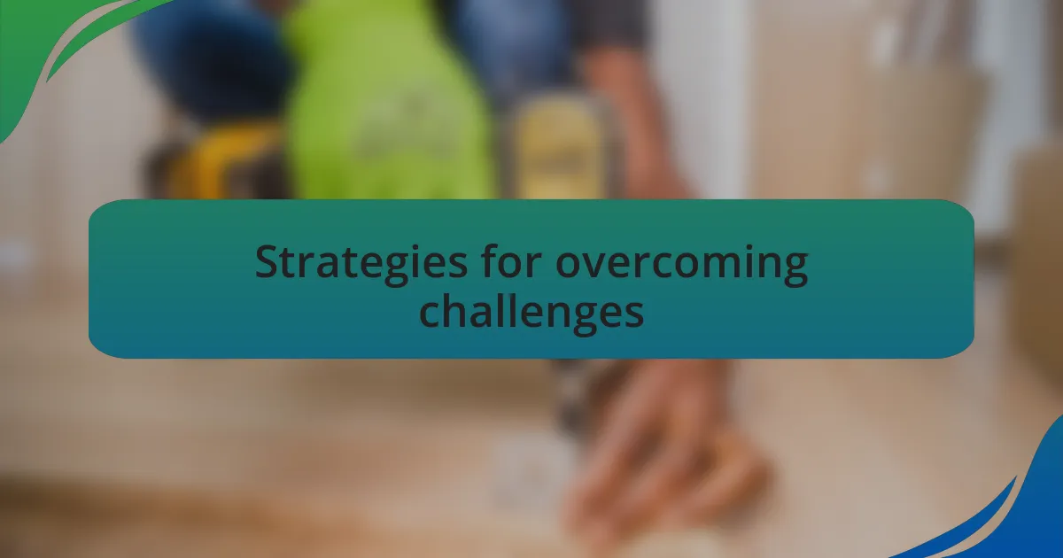 Strategies for overcoming challenges