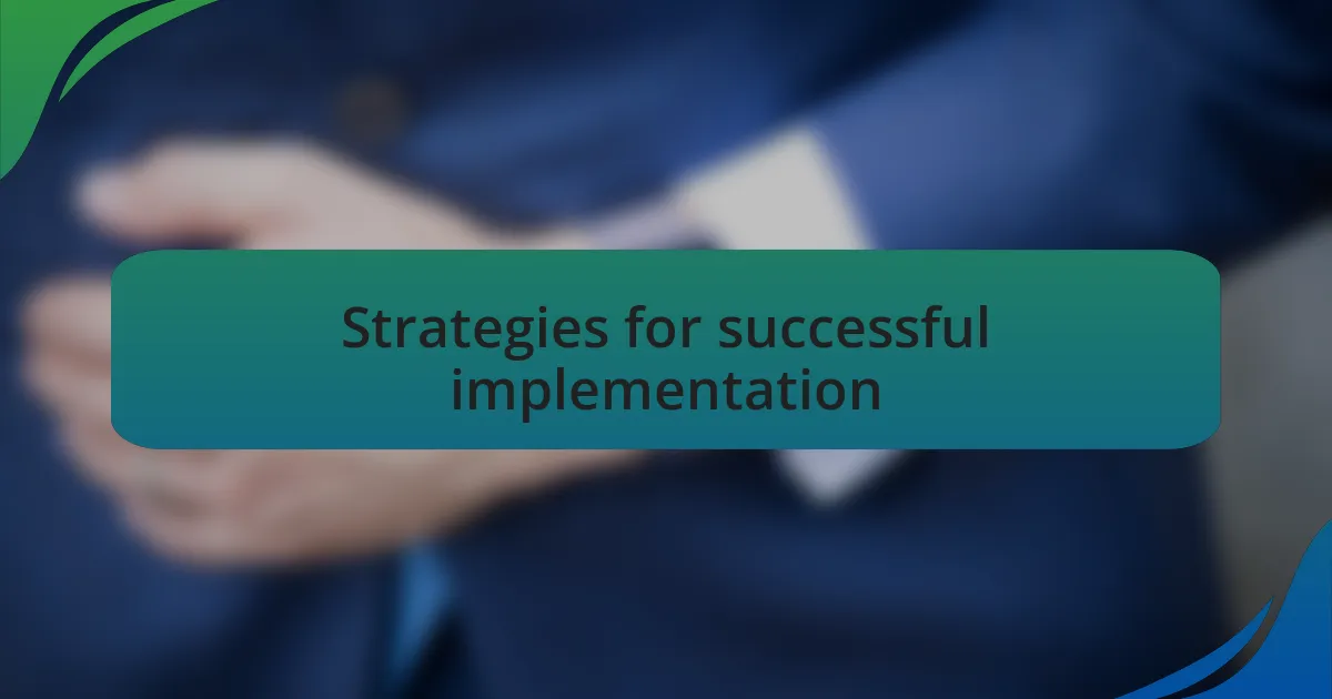 Strategies for successful implementation