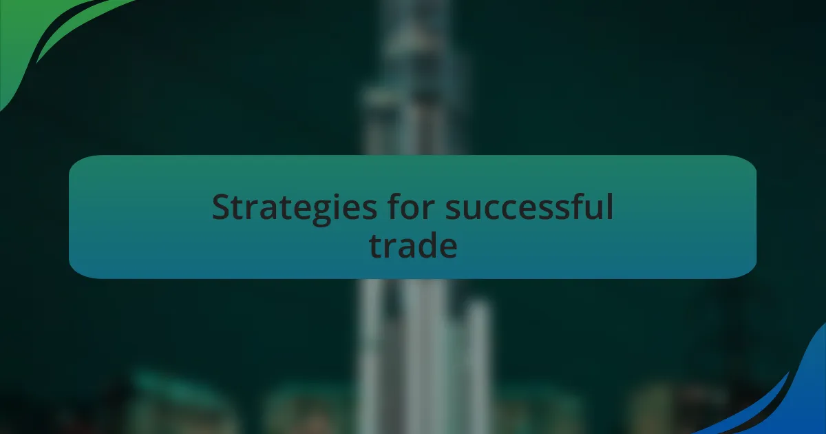 Strategies for successful trade