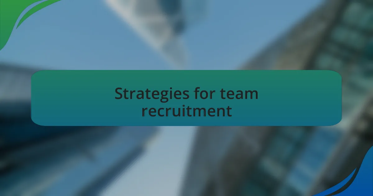 Strategies for team recruitment