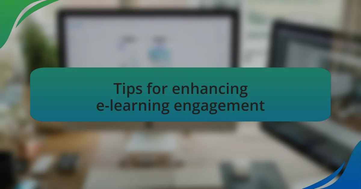 Tips for enhancing e-learning engagement