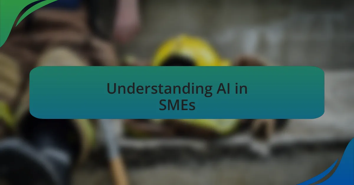 Understanding AI in SMEs