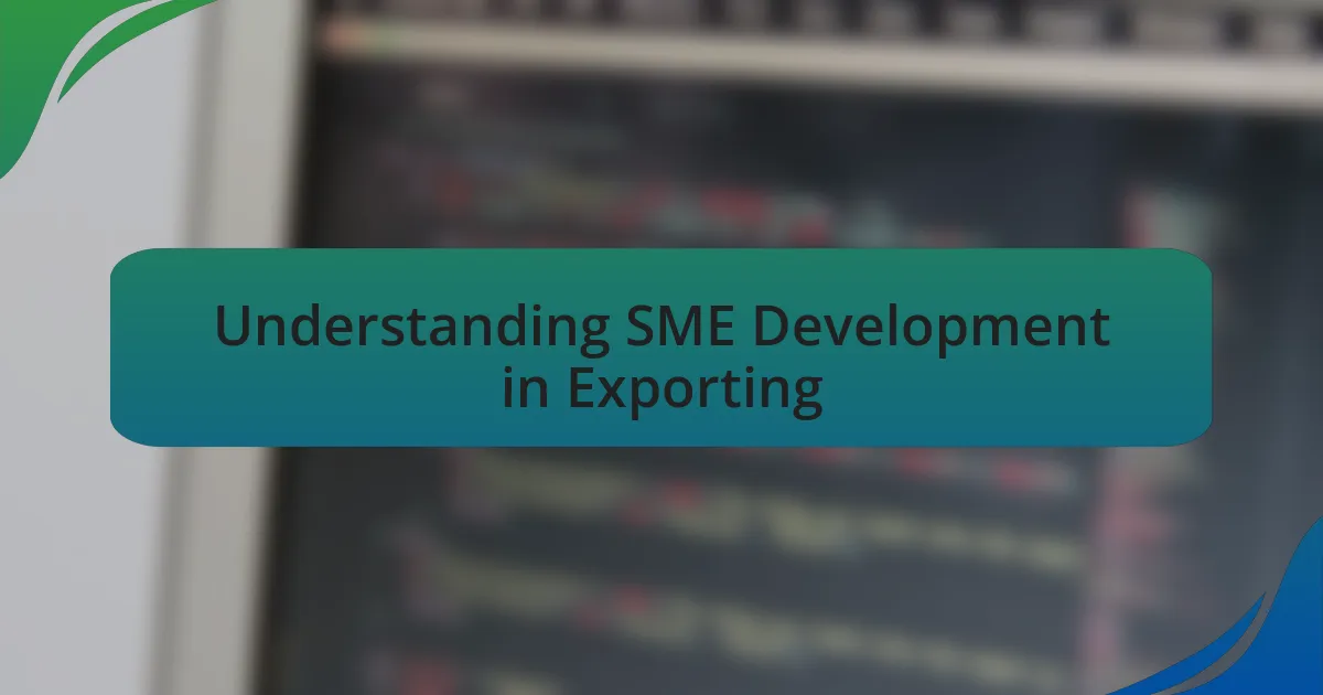 Understanding SME Development in Exporting