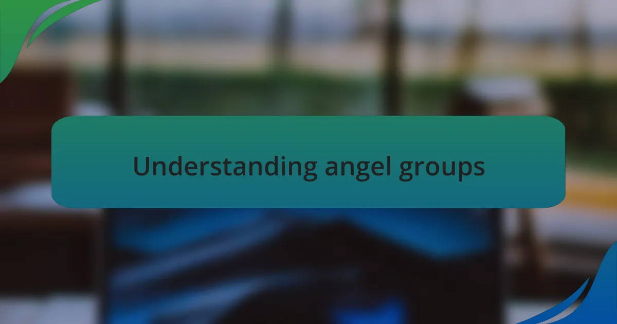 Understanding angel groups