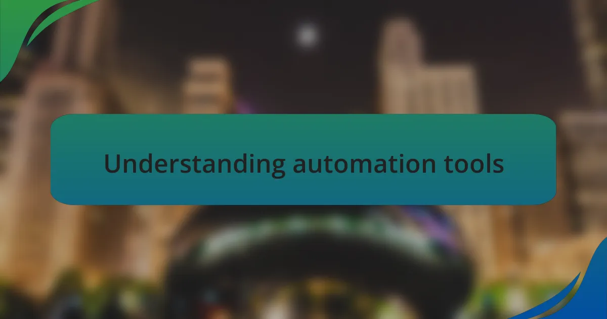 Understanding automation tools
