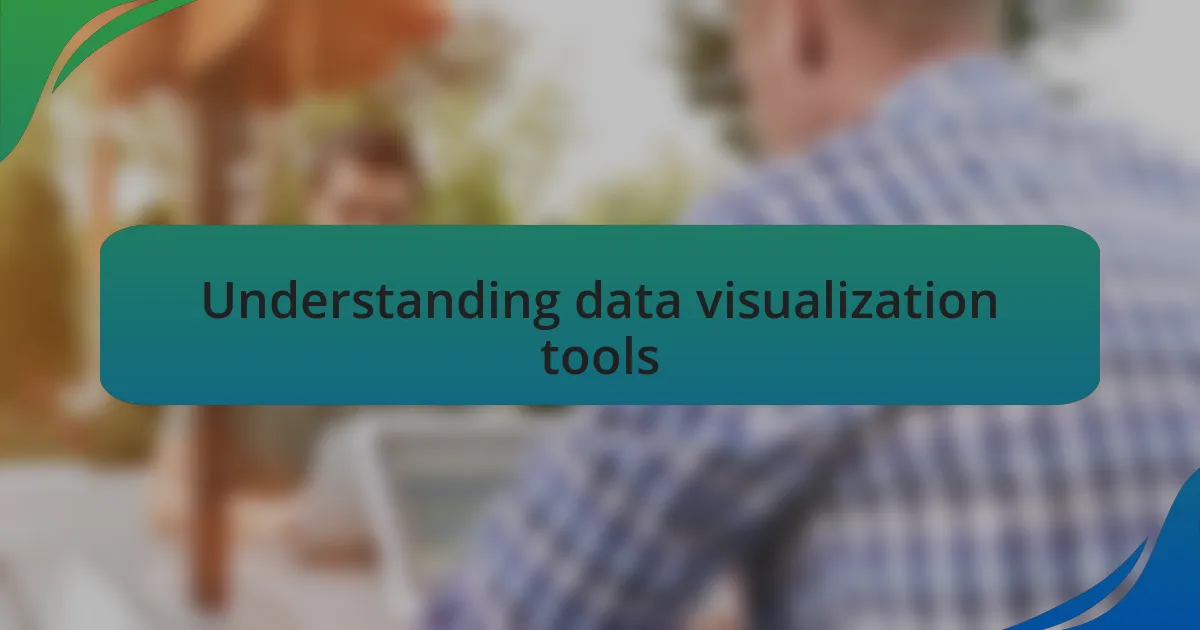 Understanding data visualization tools