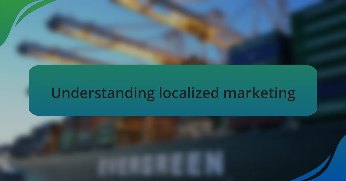 Understanding localized marketing