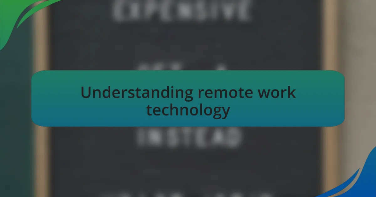 Understanding remote work technology
