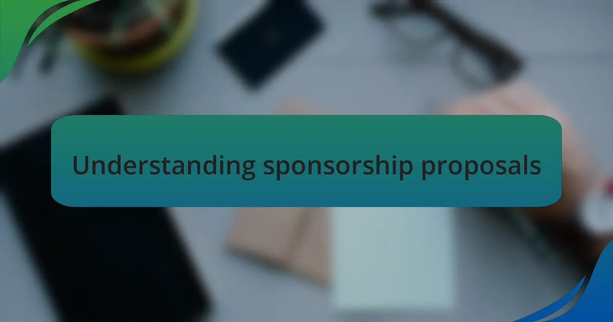 Understanding sponsorship proposals